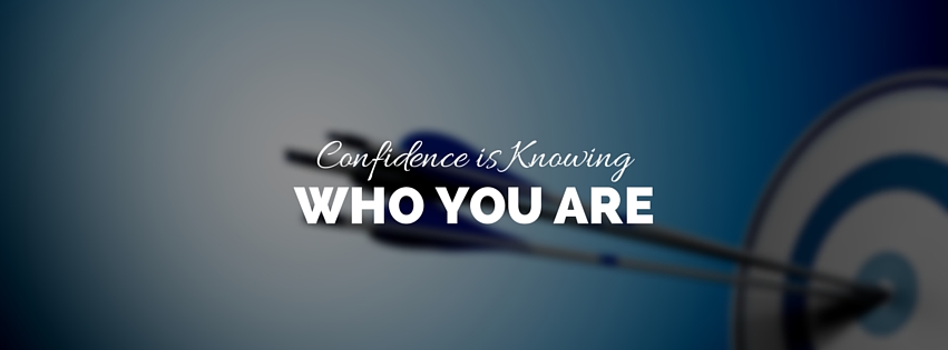 Confidence is Knowing Who You Are