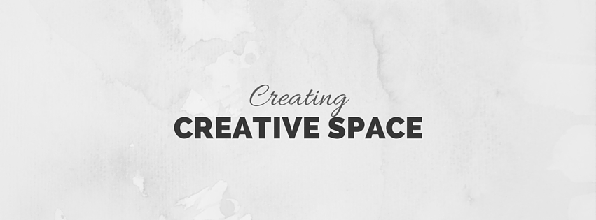 Creating Creative Space